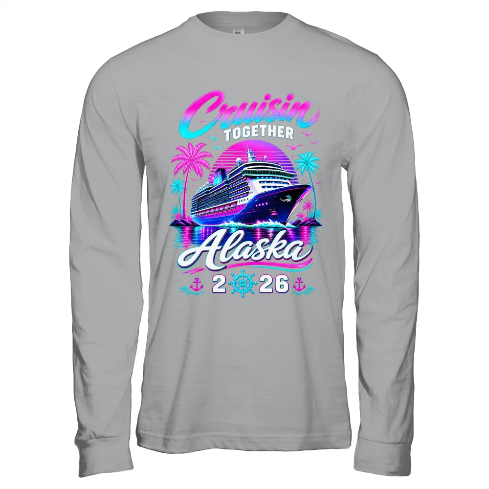 Cruisin Together Alaska Cruise 2026 Family Vacation Matching Shirt & Hoodie | teecentury