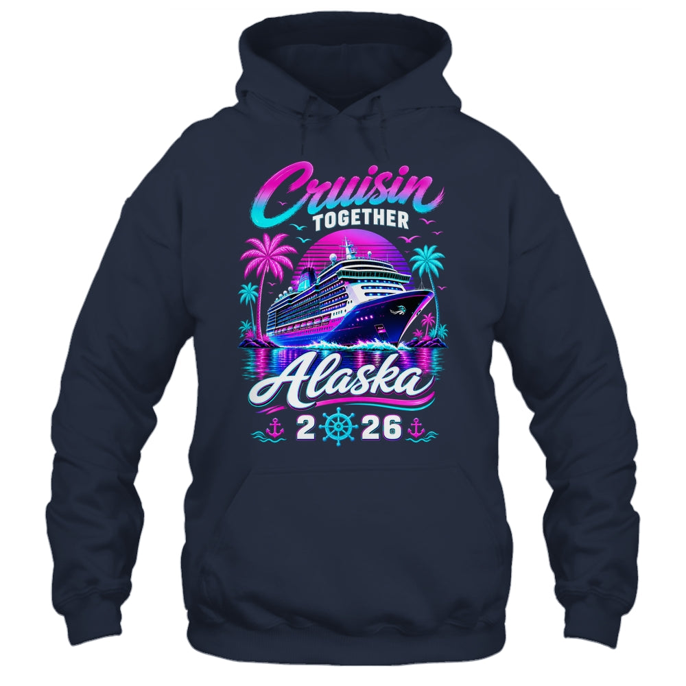 Cruisin Together Alaska Cruise 2026 Family Vacation Matching Shirt & Hoodie | teecentury