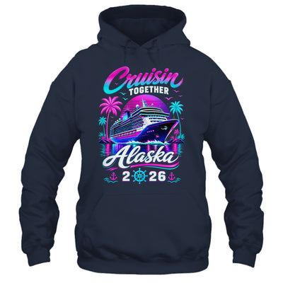 Cruisin Together Alaska Cruise 2026 Family Vacation Matching Shirt & Hoodie | teecentury