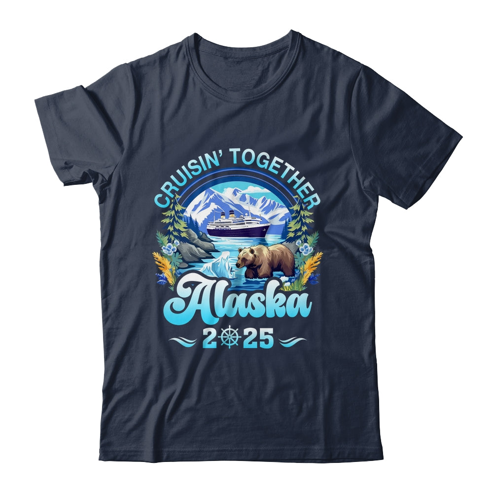 Cruisin Together Alaska Family Friend Alaska Cruise 2025 Shirt & Hoodie | teecentury