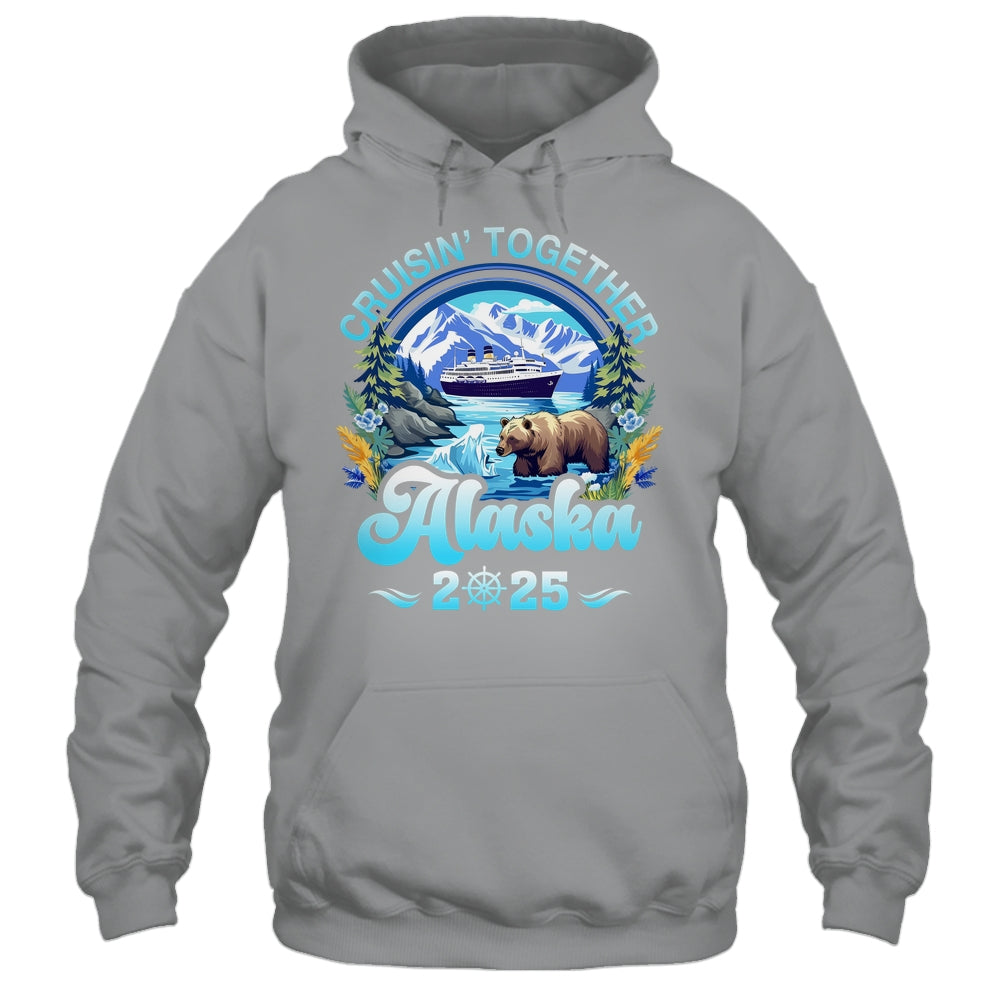 Cruisin Together Alaska Family Friend Alaska Cruise 2025 Shirt & Hoodie | teecentury