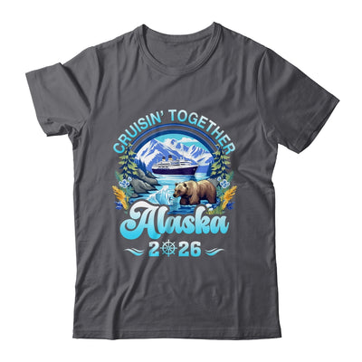 Cruisin Together Alaska Family Friend Alaska Cruise 2026 Shirt & Hoodie | teecentury
