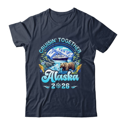 Cruisin Together Alaska Family Friend Alaska Cruise 2026 Shirt & Hoodie | teecentury