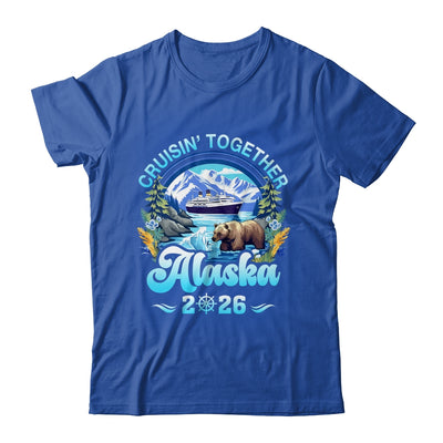 Cruisin Together Alaska Family Friend Alaska Cruise 2026 Shirt & Hoodie | teecentury