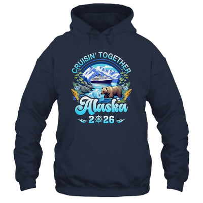 Cruisin Together Alaska Family Friend Alaska Cruise 2026 Shirt & Hoodie | teecentury