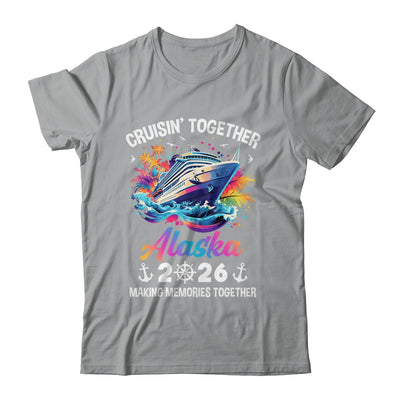 Cruisin Together Alaska Vacation Beach 2026 Memories Squad Shirt & Hoodie | teecentury