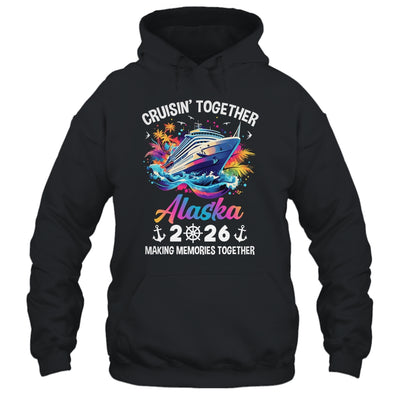 Cruisin Together Alaska Vacation Beach 2026 Memories Squad Shirt & Hoodie | teecentury