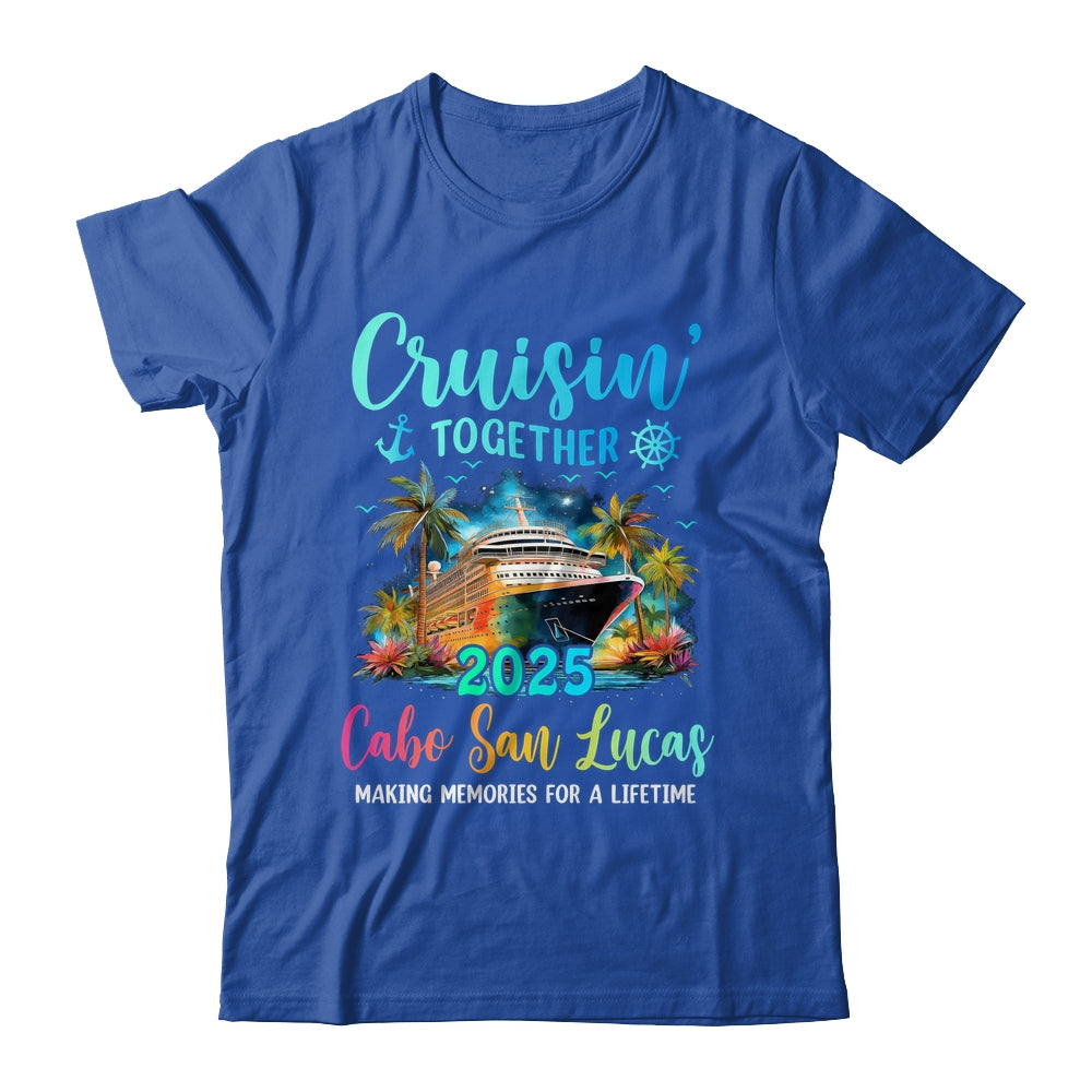 Cruisin' Together Cabo San Lucas 2025 Family Cruise Vacation Shirt & Tank Top | teecentury