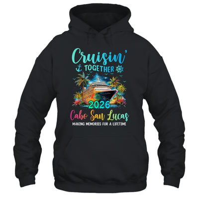 Cruisin' Together Cabo San Lucas 2026 Family Cruise Vacation Shirt & Tank Top | teecentury