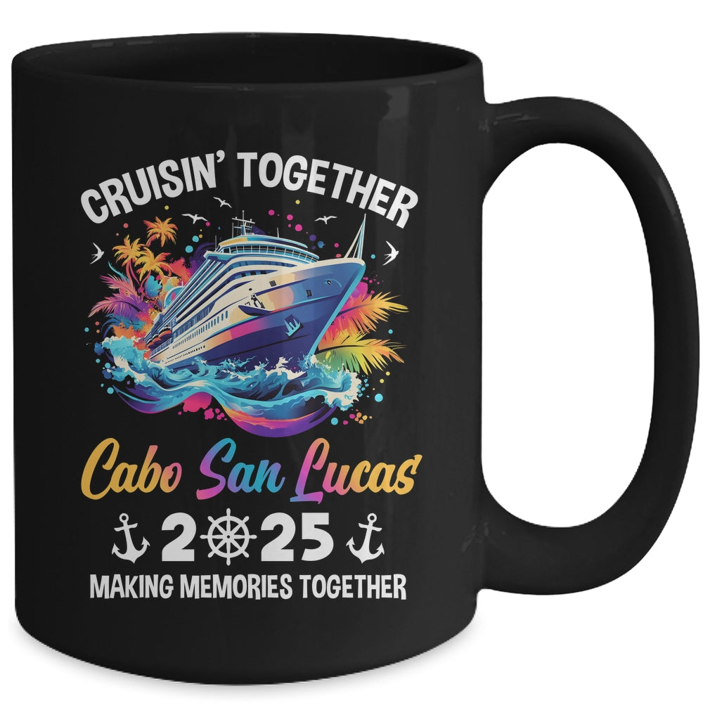 Cruisin Together Cabo San Lucas Vacation Beach 2025 Memories Squad Mug | teecentury