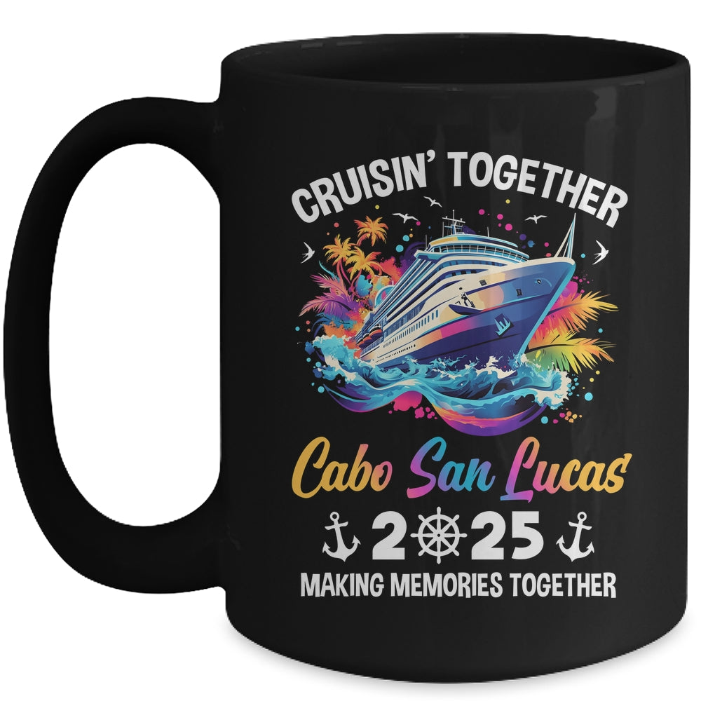 Cruisin Together Cabo San Lucas Vacation Beach 2025 Memories Squad Mug | teecentury