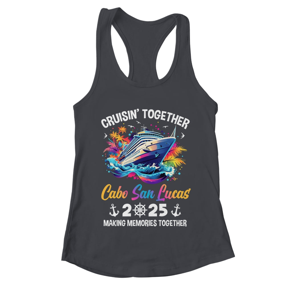 Cruisin Together Cabo San Lucas Vacation Beach 2025 Memories Squad Shirt & Tank Top | teecentury