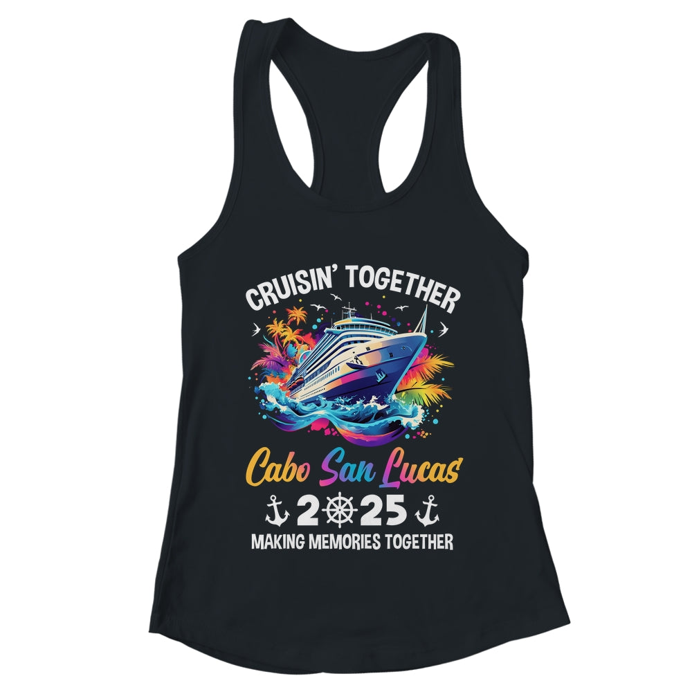 Cruisin Together Cabo San Lucas Vacation Beach 2025 Memories Squad Shirt & Tank Top | teecentury