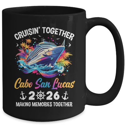 Cruisin Together Cabo San Lucas Vacation Beach 2026 Memories Squad Mug | teecentury