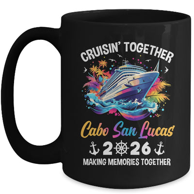 Cruisin Together Cabo San Lucas Vacation Beach 2026 Memories Squad Mug | teecentury