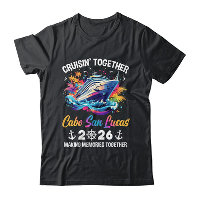 Cruisin Together Cabo San Lucas Vacation Beach 2026 Memories Squad Shirt & Tank Top | teecentury