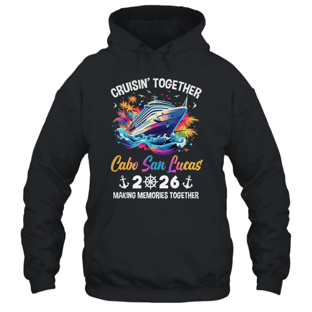 Cruisin Together Cabo San Lucas Vacation Beach 2026 Memories Squad Shirt & Tank Top | teecentury