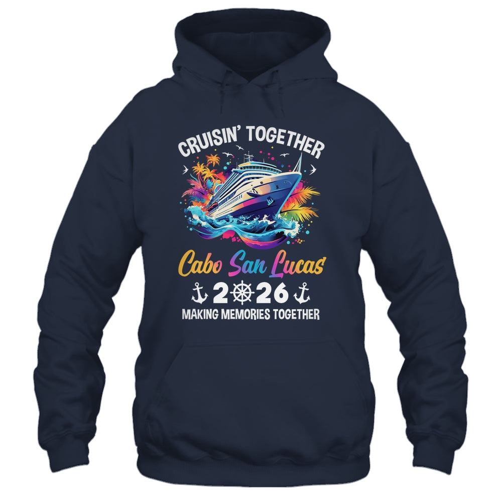 Cruisin Together Cabo San Lucas Vacation Beach 2026 Memories Squad Shirt & Tank Top | teecentury