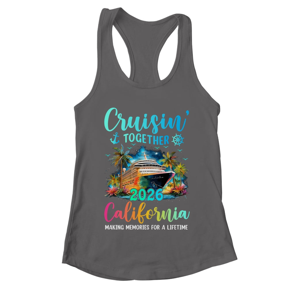 Cruisin' Together California 2026 Family Cruise Vacation Shirt & Tank Top | teecentury