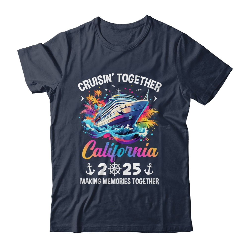 Cruisin Together California Vacation Beach 2025 Memories Squad Shirt & Tank Top | teecentury