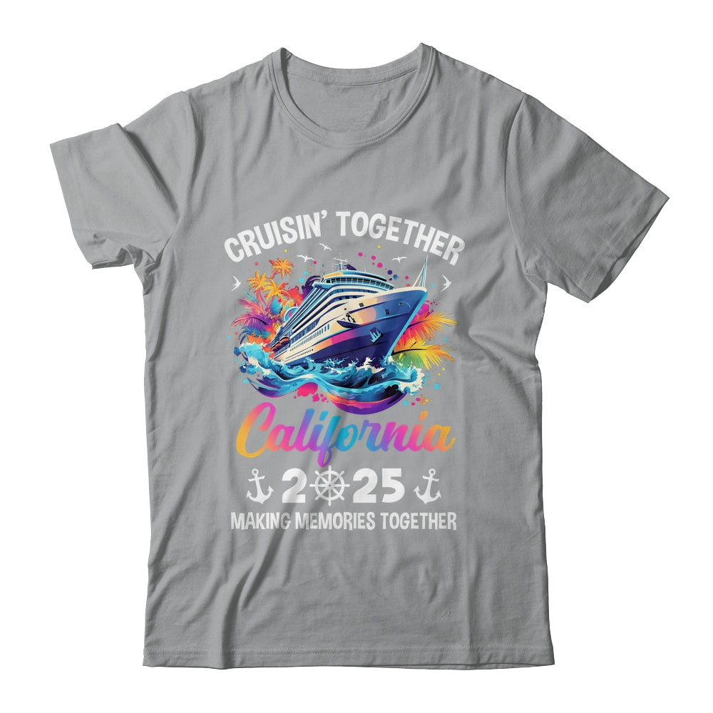 Cruisin Together California Vacation Beach 2025 Memories Squad Shirt & Tank Top | teecentury