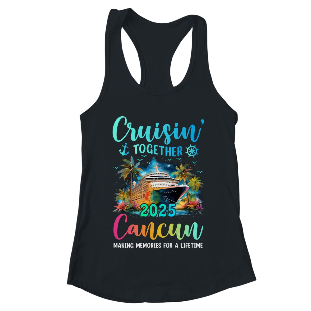 Cruisin' Together Cancun 2025 Family Cruise Vacation Shirt & Tank Top | teecentury