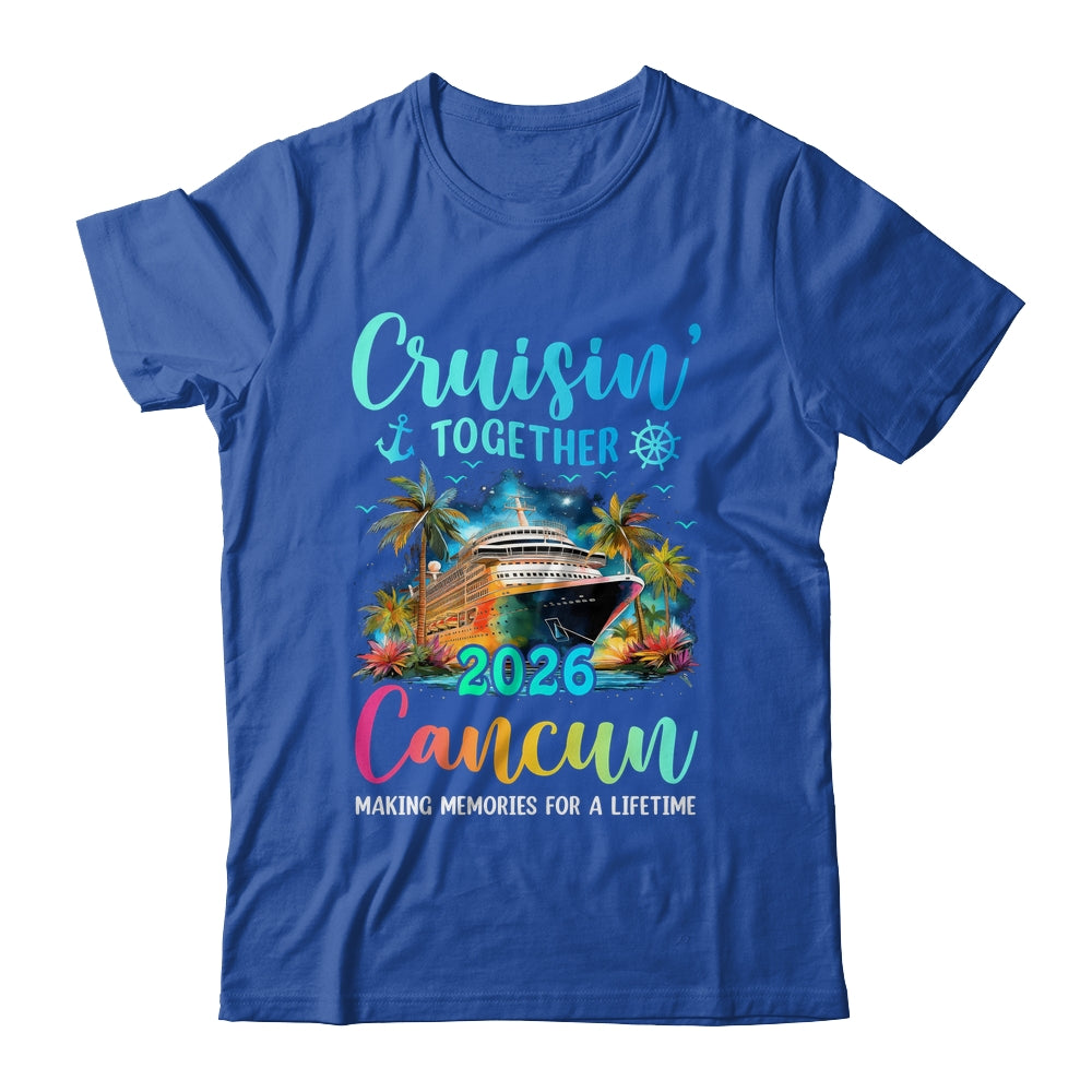 Cruisin' Together Cancun 2026 Family Cruise Vacation Shirt & Tank Top | teecentury
