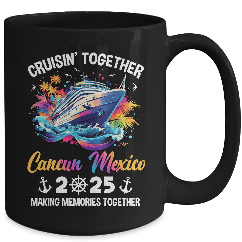 Cruisin Together Cancun Mexico Vacation Beach 2025 Memories Squad Mug | teecentury