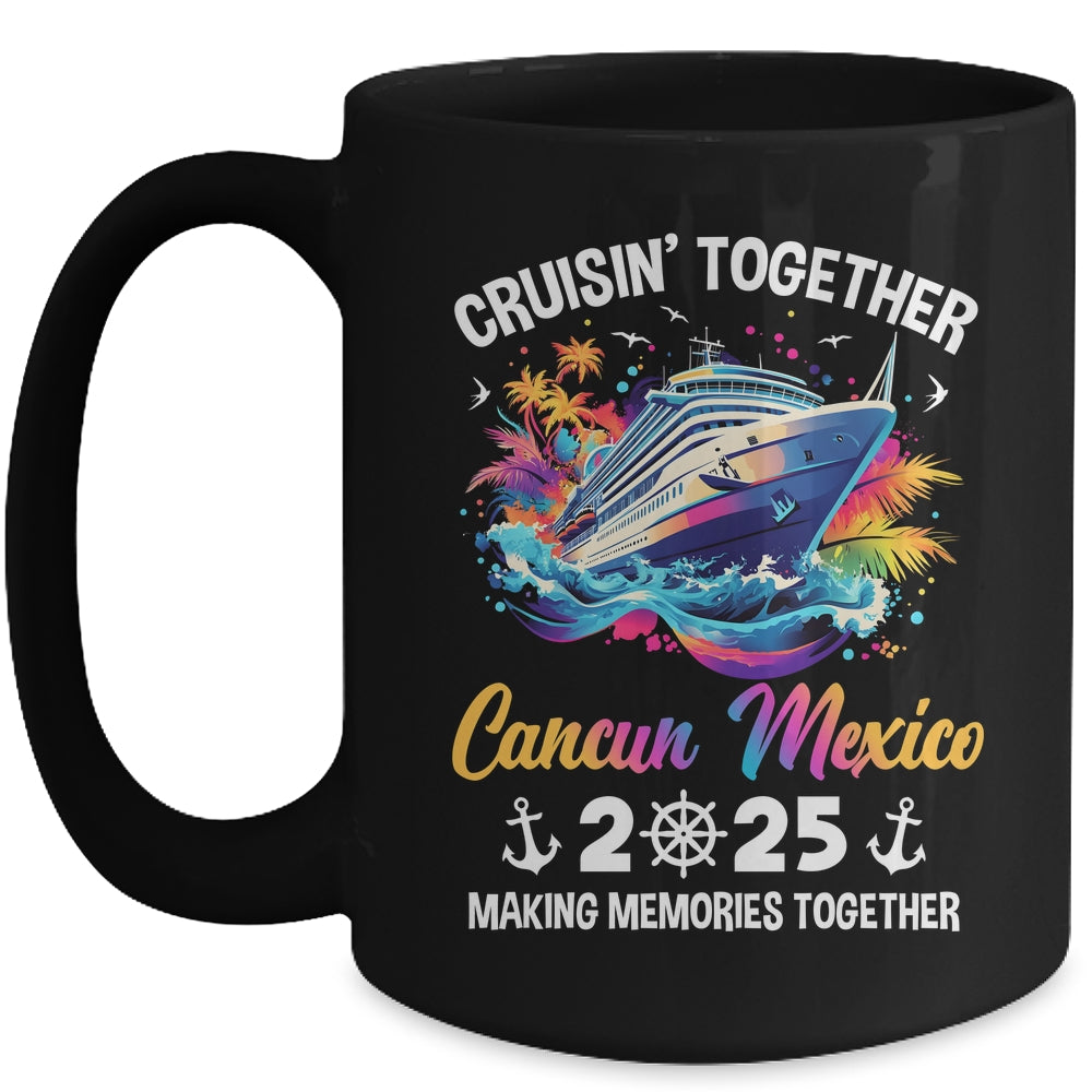 Cruisin Together Cancun Mexico Vacation Beach 2025 Memories Squad Mug | teecentury