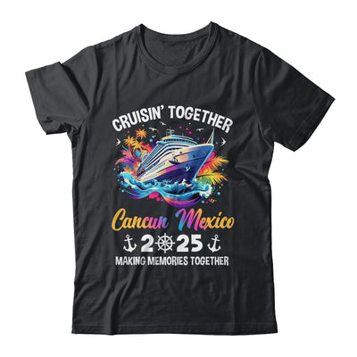 Cruisin Together Cancun Mexico Vacation Beach 2025 Memories Squad Shirt & Tank Top | teecentury