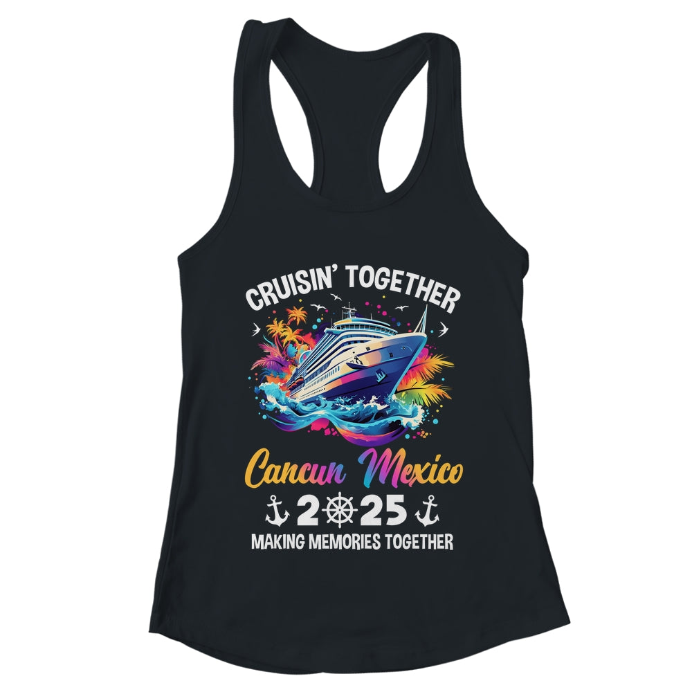 Cruisin Together Cancun Mexico Vacation Beach 2025 Memories Squad Shirt & Tank Top | teecentury