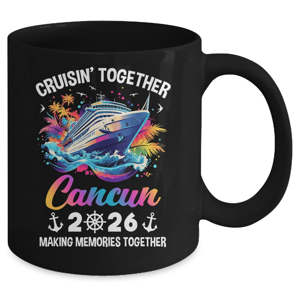 Cruisin Together Cancun Vacation Beach 2026 Memories Squad Mug | teecentury