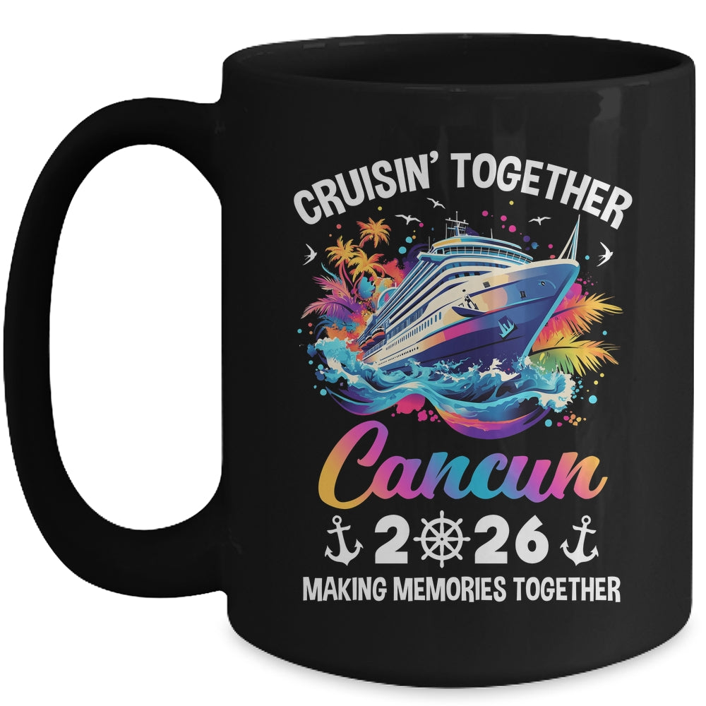 Cruisin Together Cancun Vacation Beach 2026 Memories Squad Mug | teecentury
