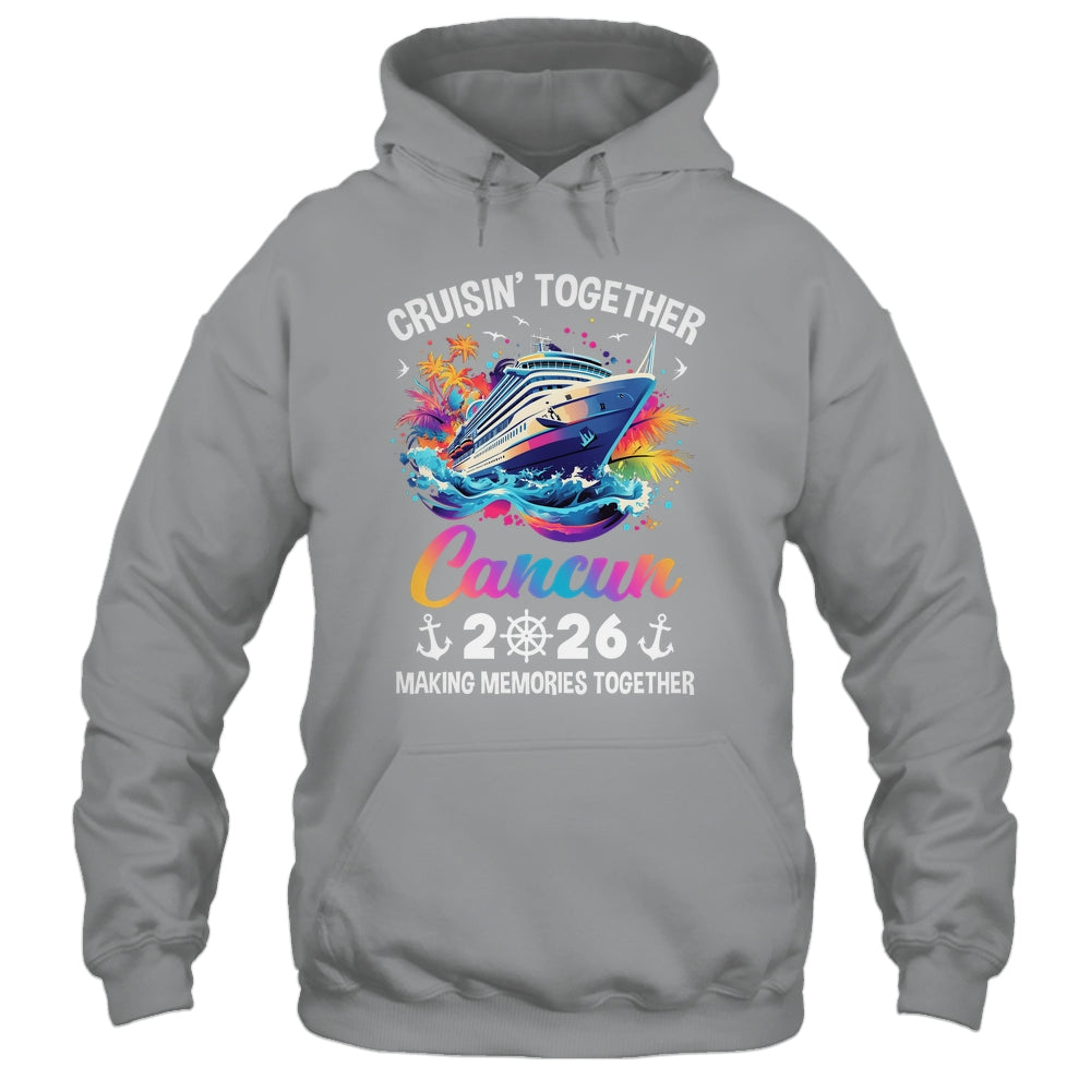Cruisin Together Cancun Vacation Beach 2026 Memories Squad Shirt & Tank Top | teecentury