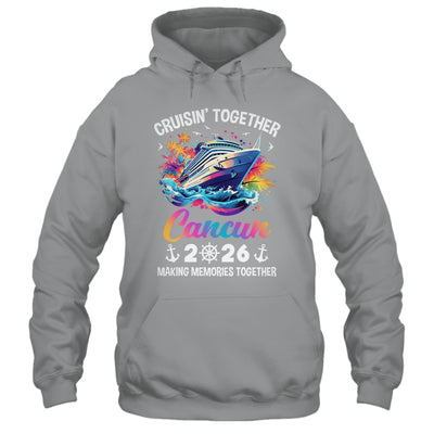Cruisin Together Cancun Vacation Beach 2026 Memories Squad Shirt & Tank Top | teecentury