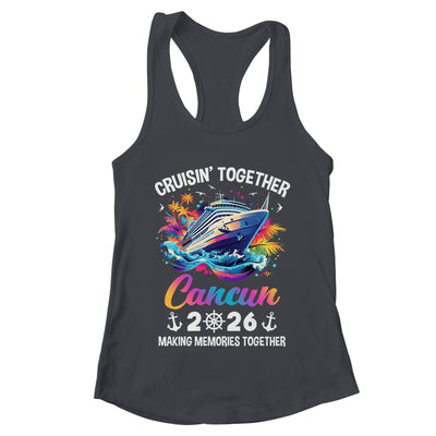 Cruisin Together Cancun Vacation Beach 2026 Memories Squad Shirt & Tank Top | teecentury