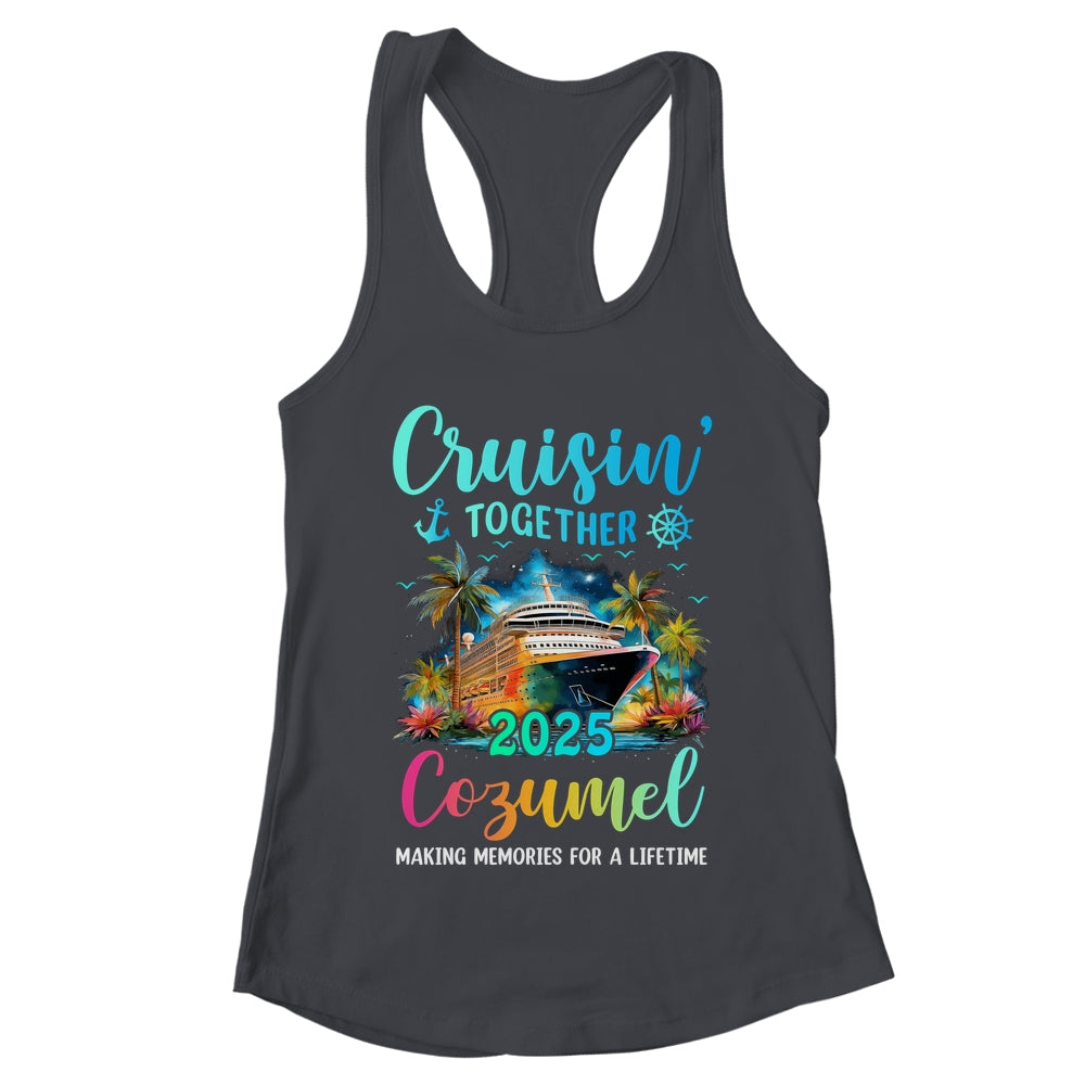 Cruisin' Together Cozumel 2025 Family Cruise Vacation Shirt & Tank Top | teecentury