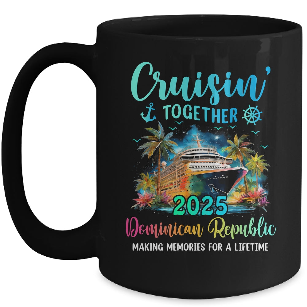 Cruisin' Together Dominican Republic 2025 Family Cruise Vacation Mug | teecentury