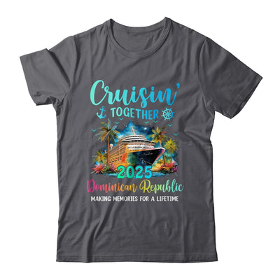 Cruisin' Together Dominican Republic 2025 Family Cruise Vacation Shirt & Tank Top | teecentury