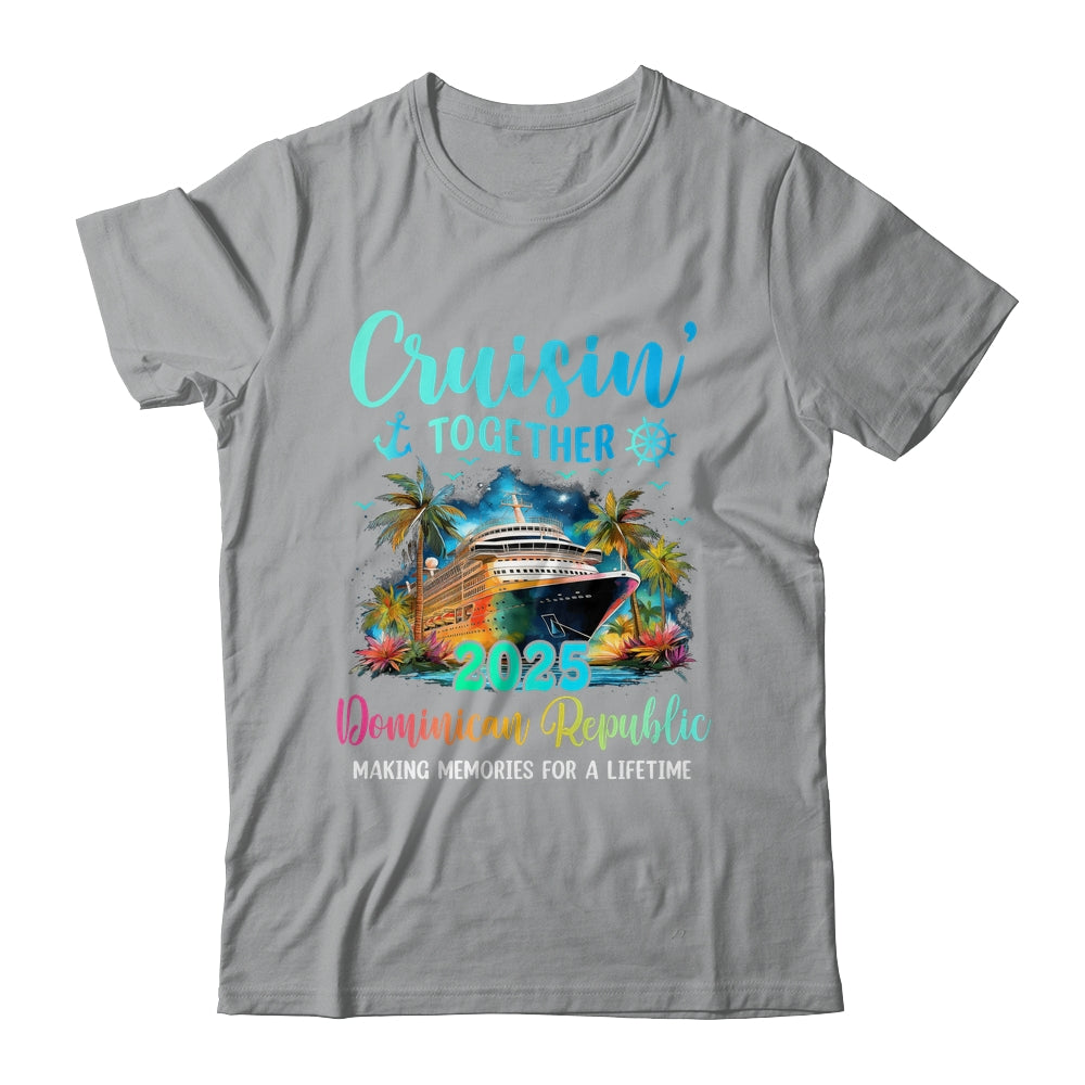 Cruisin' Together Dominican Republic 2025 Family Cruise Vacation Shirt & Tank Top | teecentury
