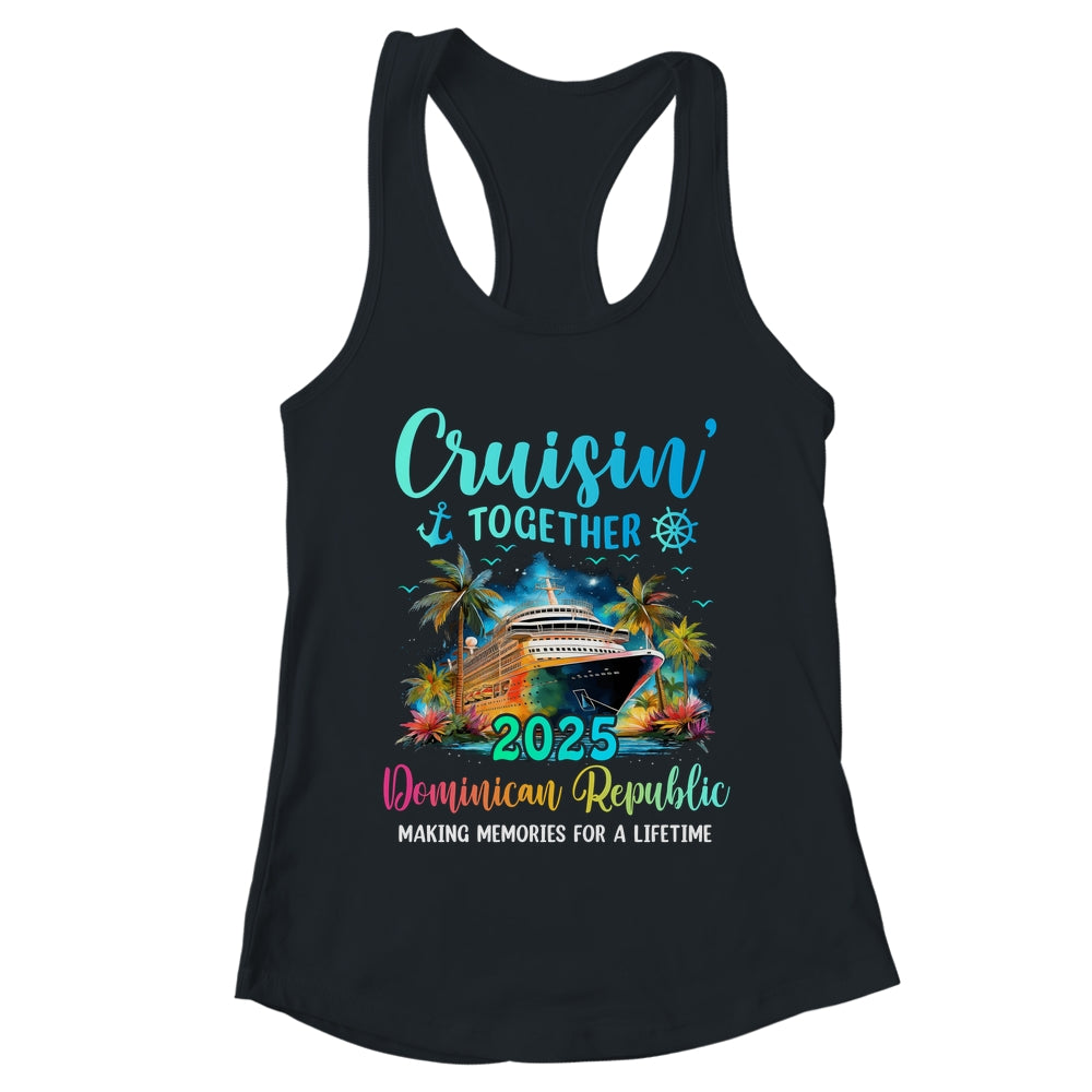 Cruisin' Together Dominican Republic 2025 Family Cruise Vacation Shirt & Tank Top | teecentury