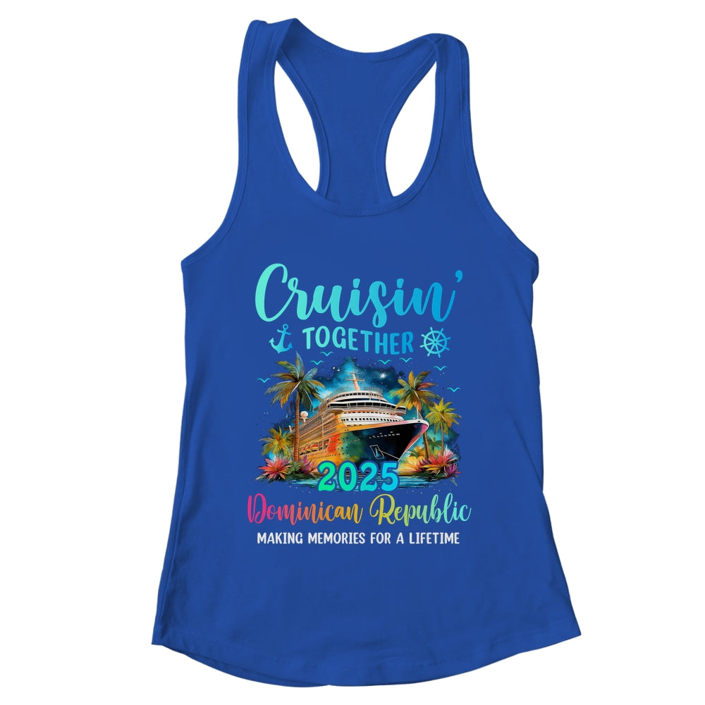 Cruisin' Together Dominican Republic 2025 Family Cruise Vacation Shirt & Tank Top | teecentury