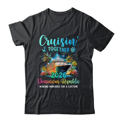 Cruisin' Together Dominican Republic 2026 Family Cruise Vacation Shirt & Tank Top | teecentury