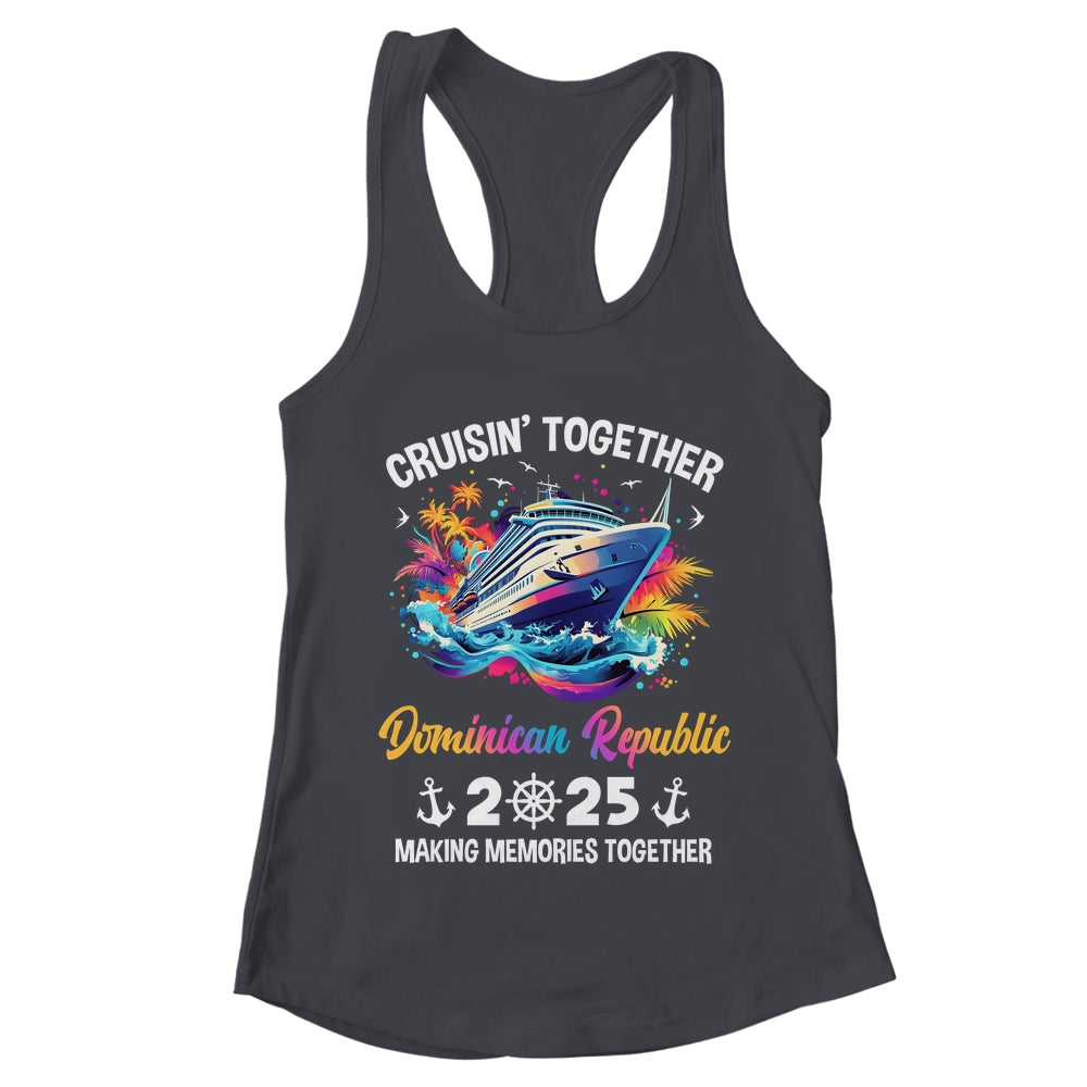Cruisin Together Dominican Republic Vacation Beach 2025 Memories Squad Shirt & Tank Top | teecentury