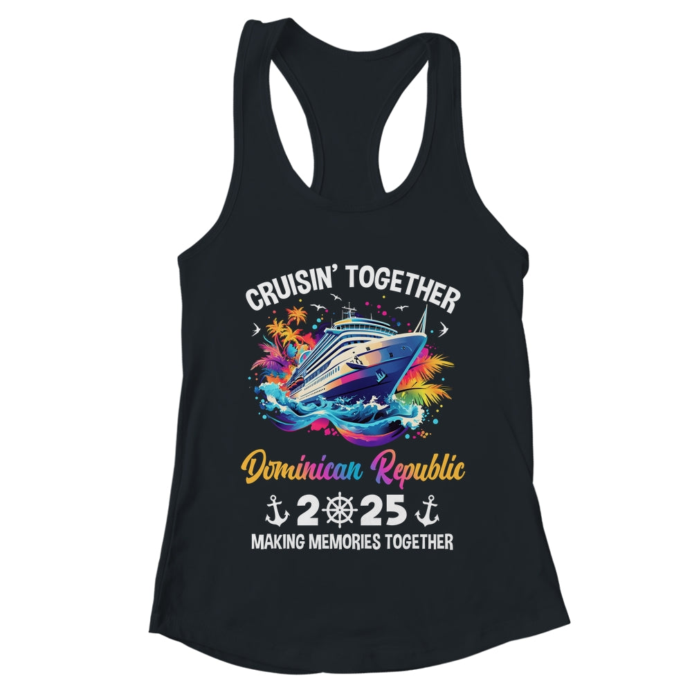 Cruisin Together Dominican Republic Vacation Beach 2025 Memories Squad Shirt & Tank Top | teecentury