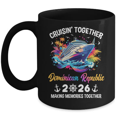 Cruisin Together Dominican Republic Vacation Beach 2026 Memories Squad Mug | teecentury