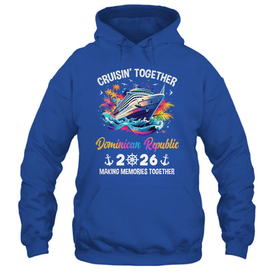 Cruisin Together Dominican Republic Vacation Beach 2026 Memories Squad Shirt & Tank Top | teecentury