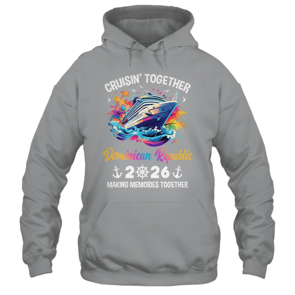 Cruisin Together Dominican Republic Vacation Beach 2026 Memories Squad Shirt & Tank Top | teecentury