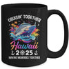 Cruisin Together Hawaii Vacation Beach 2025 Memories Squad Mug | teecentury