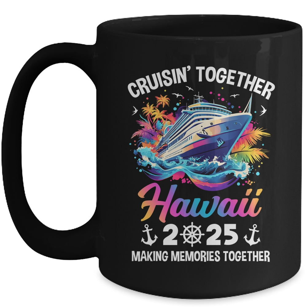 Cruisin Together Hawaii Vacation Beach 2025 Memories Squad Mug | teecentury
